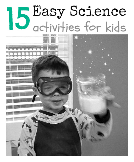 15 easy science activities for kids